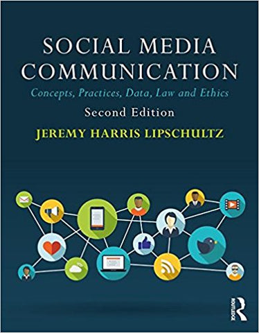 Social Media Communication: Concepts, Practices, Data, Law and Ethics 2nd Edition